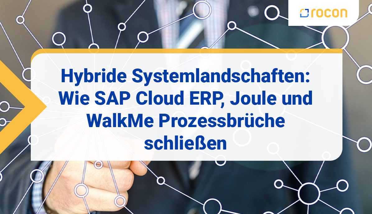 Hybride Systemlandschaften Wie SAP Cloud ERP Joule und Walk Me Prozessbrueche schliessen Titelbild