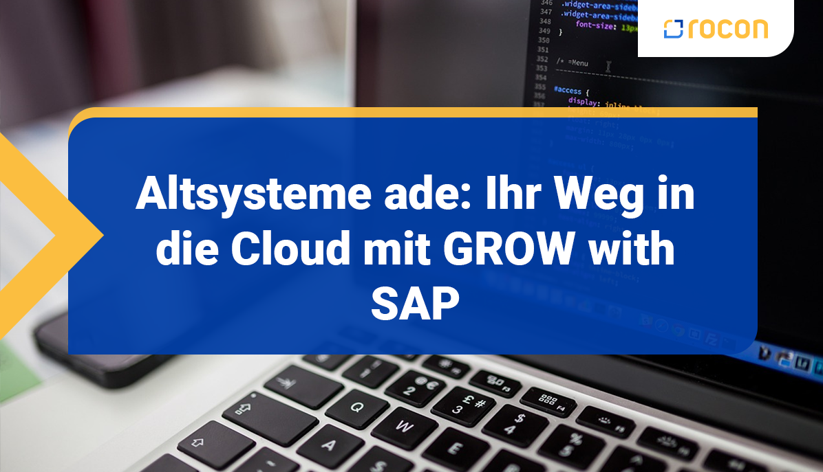 Titelbild Altsystem ade Ihr Weg in die Cloud mit GROW with SAP