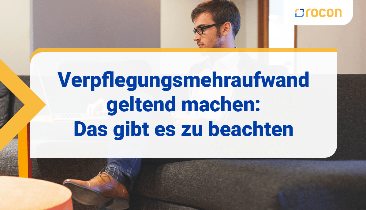 Verpflegungsmehraufwand geltend machen