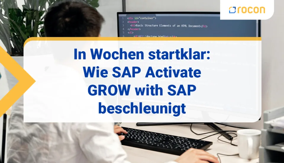 Artikeltitelbild In Wochen startklar Wie SAP Activate GROW with SAP beschleunigt