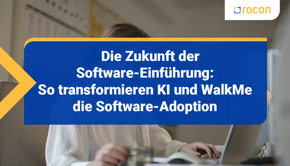 Titelbild Die Zukunft der Software Einfuehrung So transformieren KI und Walk Me die Software Adoption