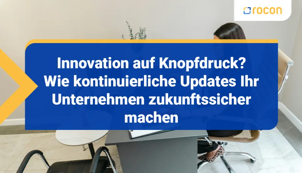 Titelbild Innovation auf Knopfdruck Wie kontinuierliche Updates Ihr Unternehmen zukunftssicher machen