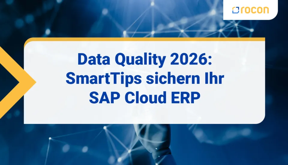 Data Quality 2026 Smart Tips sichern Ihr SAP Cloud ERP