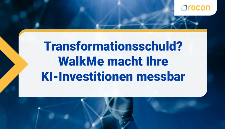 Titelbild Transformationsschuld Walk Me macht Ihre KI Investitionen messbar