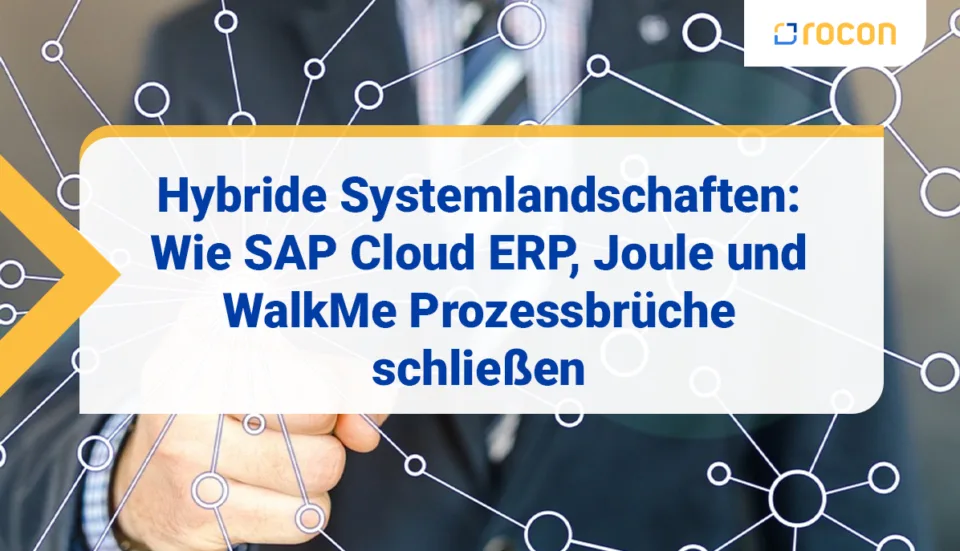 Hybride Systemlandschaften Wie SAP Cloud ERP Joule und Walk Me Prozessbrueche schliessen Titelbild